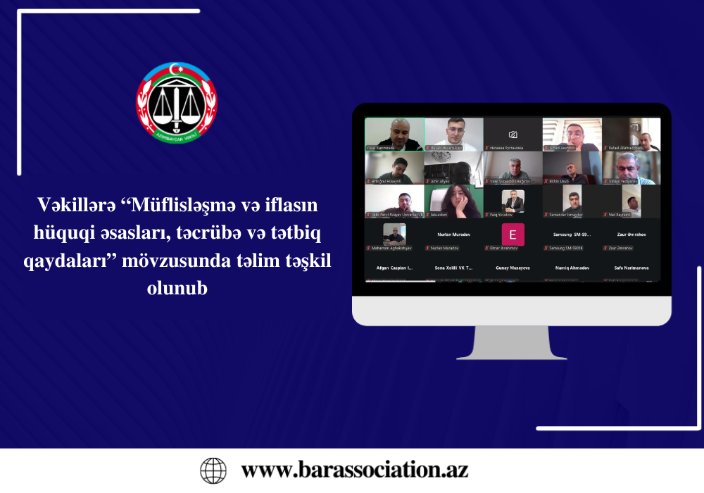 Vəkillərə “Müflisləşmə və iflasın hüquqi əsasları, təcrübə və tətbiq qaydaları” mövzusunda təlim təşkil olunub